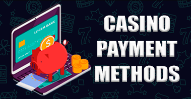 Quality Payment Methods and Money Transactions at Casinos