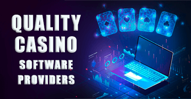 Quality Casino Software Providers. What Makes Them So Popular?